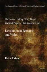 Book cover of Devolution of Power to Scotland, Wales and Northern Ireland:The Inner History by Peter Raina