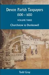 Book cover of Devon Parish Taxpayers, 1500-1650: Volume Three by Todd Gray