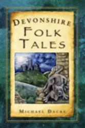 Book cover of Devonshire Folk Tales by Michael Dacre