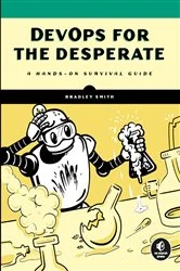 Book cover of DevOps for the Desperate by Bradley Smith