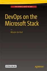 Book cover of DevOps on the Microsoft Stack by Wouter de Kort