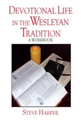 Book cover of Devotional Life in the Wesleyan Tradition by Steve Harper