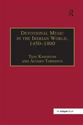 Book cover of Devotional Music in the Iberian World, 1450-1800 by Tess Knighton