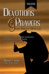 Book cover of DEVOTIONS AND PRAYERS FOR POLICE OFFICERS (3rd ed.) by Steven J. Voris