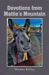 Book cover of Devotions from Mattie's Mountain by Shanna Kelley