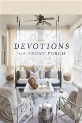 Book cover of Devotions from the Front Porch by Thomas Nelson