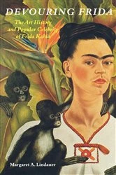 Book cover of Devouring Frida by Margaret A. Lindauer