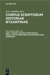 Book cover of Dexippi, Eunapii, Petri Patricii, Prisci, Malchi, Menandri Historiarum quae supersunt by Imm. Bekkeri