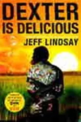 Book cover of Dexter Is Delicious by Jeff Lindsay