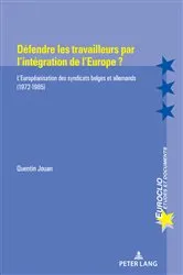 Book cover of Défendre les travailleurs par l’intégration de l’Europe ? by Quentin Jouan