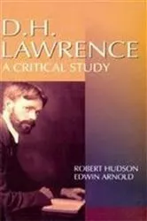 Book cover of D.H. Lawrence A Critical Study (Encyclopaedia Of World Great Novelists Series) by Robert Hudson