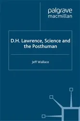 Book cover of D.H. Lawrence, Science and the Posthuman by J. Wallace