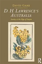 Book cover of D.H. Lawrence's Australia by David Game