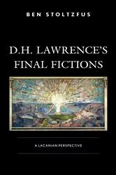 Book cover of D.H. Lawrence’s Final Fictions by Ben Stoltzfus