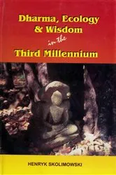 Book cover of Dharma, Ecology and Wisdom in the Third Millennium by Henryk Skolimowski