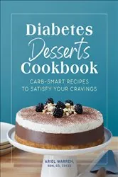 Book cover of Diabetes Desserts Cookbook by Ariel Warren