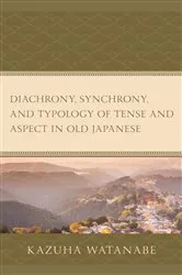 Book cover of Diachrony, Synchrony, and Typology of Tense and Aspect in Old Japanese by Kazuha Watanabe