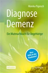 Book cover of Diagnose Demenz: Ein Mutmachbuch für Angehörige (2nd ed.) by Monika Pigorsch