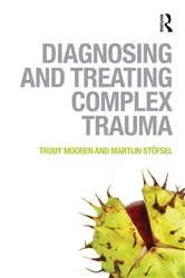 Book cover of Diagnosing and Treating Complex Trauma by Trudy Mooren
