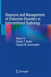 Book cover of Diagnosis and Management of Endocrine Disorders in Interventional Radiology by Hyeon Yu