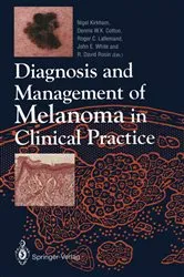 Book cover of Diagnosis and Management of Melanoma in Clinical Practice by Nigel Kirkham