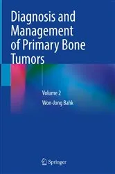 Book cover of Diagnosis and Management of Primary Bone Tumors by Won-Jong Bahk