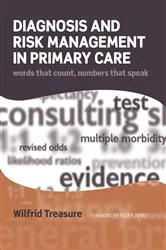 Book cover of Diagnosis and Risk Management in Primary Care by Wilfrid Treasure
