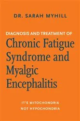 Book cover of Diagnosis and Treatment of Chronic Fatigue Syndrome and Myalgic Encephalitis, 2nd ed. by Sarah Myhill