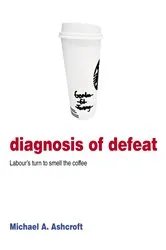 Book cover of Diagnosis of Defeat by Michael Ashcroft
