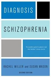Book cover of Diagnosis: Schizophrenia (2nd ed.) by Rachel Miller