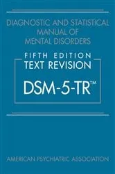 Book cover of Diagnostic and Statistical Manual of Mental Disorders, Fifth Edition, Text Revision (DSM-5-TR™) (5th ed.) by American Psychiatric Association