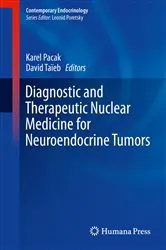 Book cover of Diagnostic and Therapeutic Nuclear Medicine for Neuroendocrine Tumors by Karel Pacak