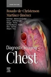 Book cover of Diagnostic Imaging: Chest - E-Book (3rd ed.) by Rosado-de-Christenson MD, FACR, FAAWR, Melissa L.
