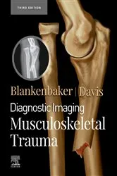 Book cover of Diagnostic Imaging: Musculoskeletal Trauma,E-Book (3rd ed.) by Blankenbaker MD, FACR, Donna G
