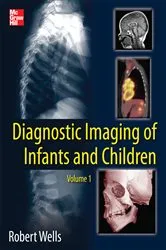 Book cover of Diagnostic Imaging of Infants and Children by Robert G. Wells