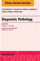 Book cover of Diagnostic Pathology, An Issue of Veterinary Clinics: Food Animal Practice by Cooper DVM, MS, PhD, Victoria L.