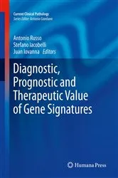 Book cover of Diagnostic, Prognostic and Therapeutic Value of Gene Signatures by Antonio Russo