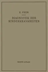 Book cover of Diagnostik der Kinderkrankheiten mit Besonderer Berücksichtigung des Säuglings (6th ed.) by Emil Feer