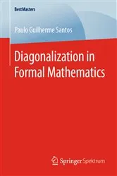 Book cover of Diagonalization in Formal Mathematics by Paulo Guilherme Santos