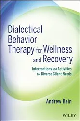 Book cover of Dialectical Behavior Therapy for Wellness and Recovery by Andrew Bein