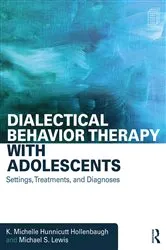 Book cover of Dialectical Behavior Therapy with Adolescents by K. Michelle Hunnicutt Hollenbaugh