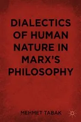 Book cover of Dialectics of Human Nature in Marx's Philosophy by M. Tabak