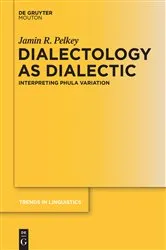 Book cover of Dialectology as Dialectic by Jamin R. Pelkey