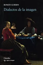 Book cover of Dialectos de la imagen by Román Gubern