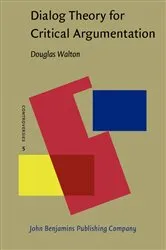 Book cover of Dialog Theory for Critical Argumentation by Douglas N. Walton