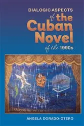 Book cover of Dialogic Aspects in the Cuban Novel of the 1990s by Ángela Dorado-Otero