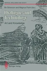 Book cover of Dialogue and Technology: Art and Knowledge by Bo GÃ¶ranzon