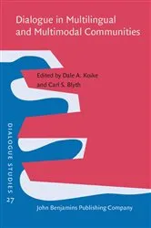 Book cover of Dialogue in Multilingual and Multimodal Communities by Dale A. Koike