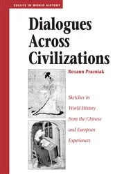 Book cover of Dialogues Across Civilizations by Roxann Prazniak