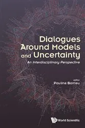 Book cover of Dialogues Around Models And Uncertainty: An Interdisciplinary Perspective by Pauline Barrieu
